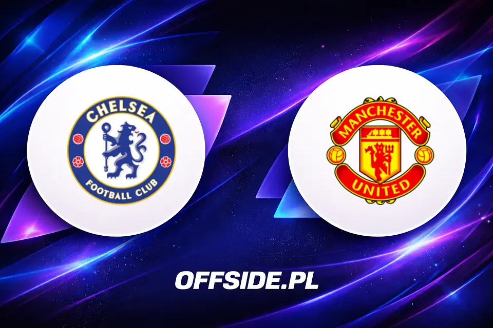Składy Chelsea i Man Utd - kwiecień 2026