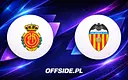 RCD Mallorca kontra Valencia: gdzie oglądać emocje na żywo?