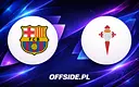 Gdzie oglądać starcie FC Barcelona z Celta Vigo?