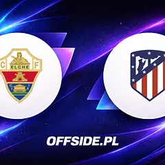 Składy Elche - Atletico: Kto zagra?
