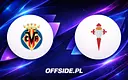 Villarreal kontra Celta Vigo: Gdzie oglądać ten hitowy mecz?