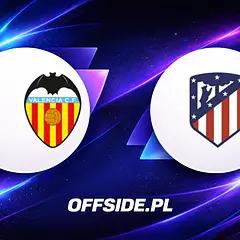 Valencia vs Atletico Madryt - Składy