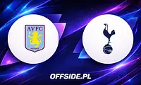 Starcie Aston Villa z Tottenhamem w Premier League: Jak i gdzie oglądać?