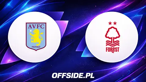 Aston Villa gotowa na starcie z Nottingham Forest