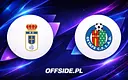 Składy na mecz Oviedo z Getafe ogłoszone