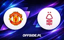 Składy na mecz Manchester United - Nottingham Forest ogłoszone