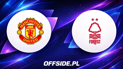 Manchester United walczy o podium z Nottingham Forest