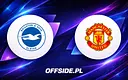 Brighton kontra Manchester United: gdzie obejrzeć kluczowy mecz 38. kolejki?