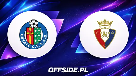 Getafe kontra Osasuna: kluczowy mecz kończący sezon La Liga
