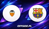 Valencia podejmuje FC Barcelonę – transmisja na żywo i online