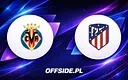 Skład Villarreal na mecz z Atletico Madryt już znany!