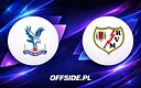 Crystal Palace vs Rayo Vallecano: Oto oficjalne składy