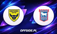 Składy na mecz Oxford United kontra Ipswich