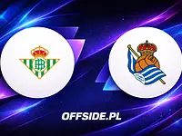 Oficjalne składy na mecz Real Betis kontra Real Sociedad