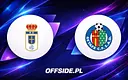 Gdzie oglądać mecz Oviedo – Getafe? Sprawdź opcje transmisji