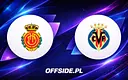 Znamy składy na mecz RCD Mallorca - Villarreal