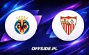 Villarreal kontra Sevilla: Znamy składy