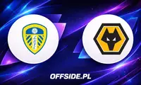 Leeds kontra Wolverhampton: Składy na mecz ogłoszone
