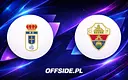 Oviedo mierzy się z Elche – jak i gdzie oglądać wielkie starcie w La Liga