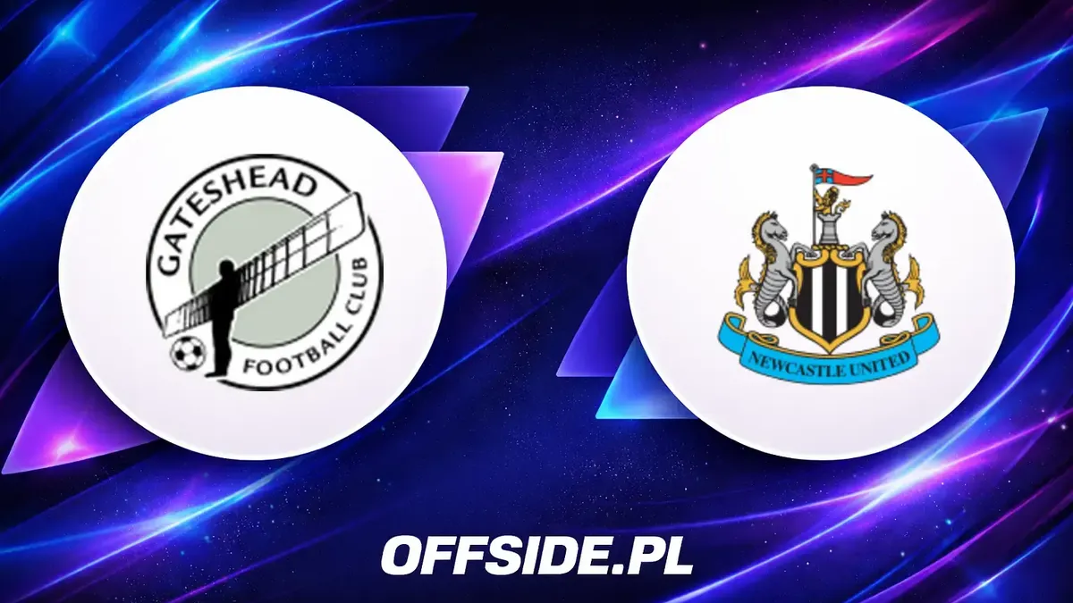Znamy składy na mecz Gateshead - Newcastle United