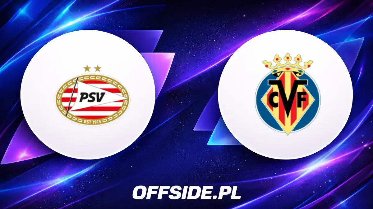 PSV Eindhoven kontra Villarreal: Znamy oficjalne składy!