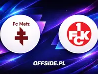 Oficjalne składy na mecz Metz - FC Kaiserslautern