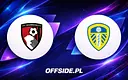 Znamy składy na mecz Bournemouth kontra Leeds