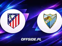 Atletico Madryt rozpoczyna sezon starciem z Malagą