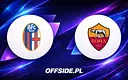 Bologna kontra Roma: Jak oglądać to starcie na żywo?