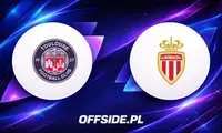 Gorąca konfrontacja: Toulouse kontra AS Monaco