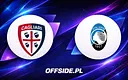 Składy Cagliari i Atalanta ujawnione na hitowy mecz