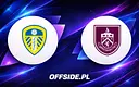 Leeds kontra Burnley: Obejrzyj Mecz na Żywo 1 Maja!