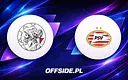 Ajax kontra PSV: Gdzie i jak oglądać hit Eredivisie?