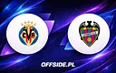 Gdzie obejrzeć mecz Villarreal kontra Levante?