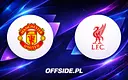 Gdzie oglądać hit Premier League: Manchester United vs. Liverpool?