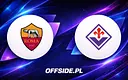 Roma kontra Fiorentina: Ujawnione składy na mecz