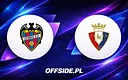 Levante kontra Osasuna: poznaj składy na mecz