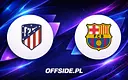 Atletico Madryt kontra FC Barcelona: Gdzie oglądać hitowy mecz Ligi Mistrzów?