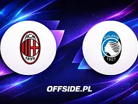 Znamy składy na mecz AC Milan z Atalantą! Pierwszy gwizdek już wkrótce