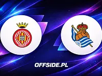 Girona walczy o przetrwanie, Real Sociedad o Europę