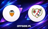 Valencia i Rayo Vallecano walczą o wyższą pozycję w tabeli