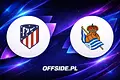 Atletico Madryt kontra Real Sociedad: Jak i gdzie oglądać na żywo