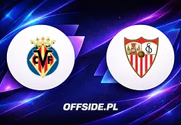 Gdzie oglądać mecz Villarreal - Sevilla? Transmisja na żywo