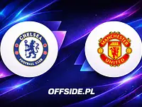 Składy na hit: Chelsea kontra Manchester United