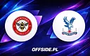 Składy na mecz Brentford kontra Crystal Palace ogłoszone