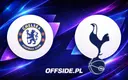 Oficjalne składy na mecz Chelsea vs Tottenham