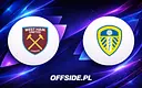 West Ham United kontra Leeds: decydujące starcie na London Stadium