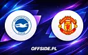 Składy na mecz Brighton z Manchester United ujawnione
