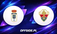 Oviedo mierzy się z Elche – jak i gdzie oglądać wielkie starcie w La Liga