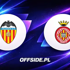 Składy Valencia - Girona na mecz 25.04.2026